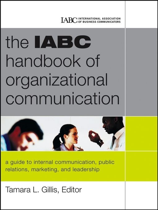 Title details for The IABC Handbook of Organizational Communication by Tamara Gillis - Available